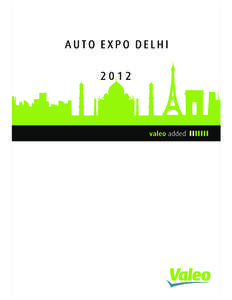 12.01  Valeo present at Auto Expo in Delhi for the first time ! ! Paris, January 2, 2012 – Valeo will be present for the first time at the Auto Expo trade