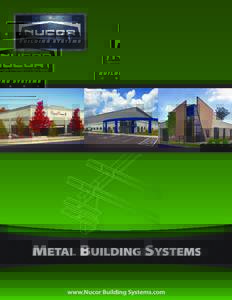 The Brand of Choice Nucor Building Systems, a division of Nucor Corporation, is one of the most flexible and diverse building manufacturers in operation today. Nucor Corporation is a Fortune 500