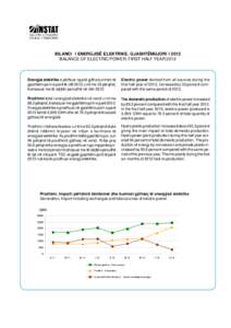 BILANCI I ENERGJISË ELEKTRIKE, GJASHTËMUJORI I 2013 BALANCE OF ELECTRIC POWER, FIRST HALF YEAR 2013 Energjia elektrike e përftuar nga të gjitha burimet në gjashtëmujorin e parë të vitit 2013 u rrit me 33 përqind