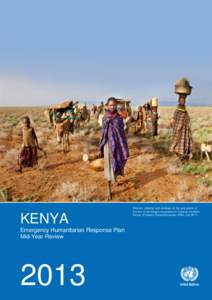 KENYA EMERGENCY HUMANITARIAN RESPONSE PLAN MID-YEAR REVIEW[removed]CAP UNIT TO INSERT IMAGE Women, children and donkeys on the arid plains at the feet of the Mogila mountains in Turkana, northern