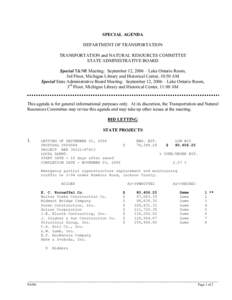 SPECIAL AGENDA DEPARTMENT OF TRANSPORTATION TRANSPORTATION and NATURAL RESOURCES COMMITTEE STATE ADMINISTRATIVE BOARD Special T&NR Meeting: September 12, 2006 – Lake Ontario Room, 3rd Floor, Michigan Library and Histor