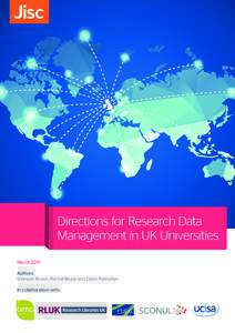 Directions for Research Data Management in UK Universities March 2015 Authors Sheridan Brown, Rachel Bruce and David Kernohan In collaboration with: