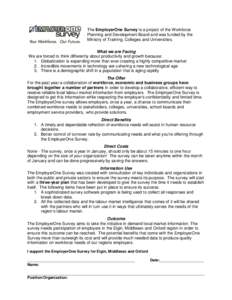 The EmployerOne Survey is a project of the Workforce Planning and Development Board and was funded by the Ministry of Training, Colleges and Universities. What we are Facing We are forced to think differently about produ
