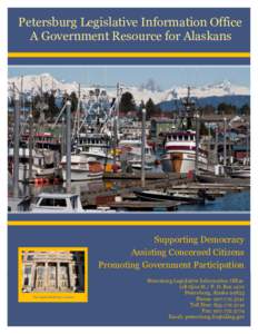 Petersburg Legislative Information Office A Government Resource for Alaskans Supporting Democracy Assisting Concerned Citizens Promoting Government Participation