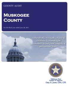 COUNTY AUDIT  Muskogee County For the fiscal year ended June 30, 2011