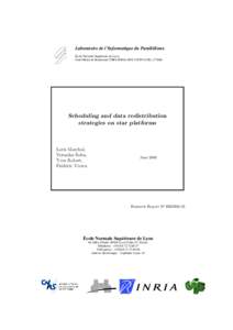 Laboratoire de l’Informatique du Parallélisme École Normale Supérieure de Lyon Unité Mixte de Recherche CNRS-INRIA-ENS LYON-UCBL no 5668 Scheduling and data redistribution strategies on star platforms