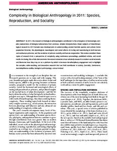 AMERICAN ANTHROPOLOGIST Biological Anthropology Complexity in Biological Anthropology in 2011: Species, Reproduction, and Sociality Kristi L. Lewton