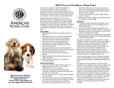 AKC’S Care and Conditions of Dogs Policy The Care and Conditions of Dogs Policy reflects the American Kennel Club’s values in promoting the responsible ownership and maintenance of dogs. These guidelines are meant as