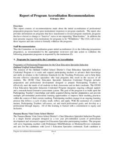 Report of Program Accreditation Recommendations February 2014 Overview This report consists of recommendations made about the initial accreditation of professional preparation programs based upon institutional responses 