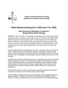    Society of Rural Physicians of Canada Société de la médecine rurale du Canada  Media Release [embargoed to 1305h April 11th, 2002]