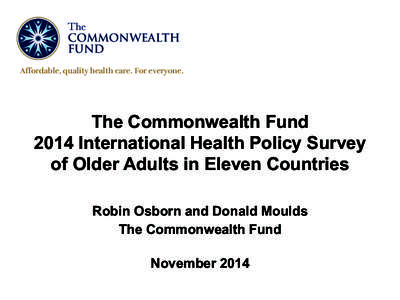 The Commonwealth Fund 2014 International Health Policy Survey of Older Adults in Eleven Countries—Chartpack