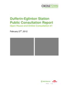 Dufferin-Eglinton Station Public Consultation Report Open House and Online Consultation #1 February 27th, 2012