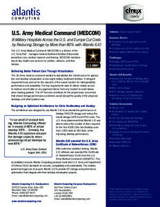 U.S. Army Medical Command (MEDCOM) 8 Military Hospitals Across the U.S. and Europe Cut Costs by Reducing Storage by More than 80% with Atlantis ILIO The U.S. Army Medical Command (MEDCOM) is a division of the U.S. Army t