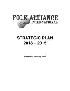 STRATEGIC PLAN 2013 – 2015 Presented: January 2013 THE TEAM Long-Range Planning Committee (As Of: November 2011)