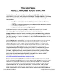 FORESIGHT 2020 ANNUAL PROGRESS REPORT GLOSSARY Adult Basic Education/Portal for Adult Basic Literacy Outreach (ABE/PABLO): Adult Basic Education includes services or instruction below the post-secondary level for individ