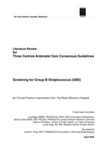 Literature Review  for Three Centres Antenatal Care Consensus Guidelines  Screening for Group B Streptococcus (GBS)