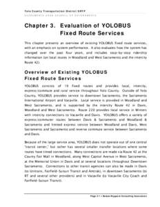 Yolo County Transportation District SRTP SACRAMENTO AREA COUNCIL OF GOVERNMENTS Chapter 3. Evaluation of YOLOBUS Fixed Route Services This chapter presents an overview of existing YOLOBUS fixed route services,