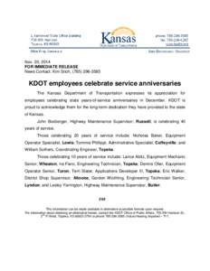 Nov. 20, 2014 FOR IMMEDIATE RELEASE News Contact: Kim Stich, ([removed]KDOT employees celebrate service anniversaries The Kansas Department of Transportation expresses its appreciation for