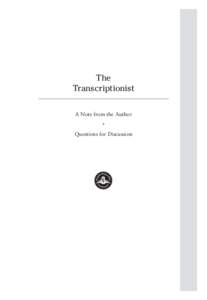 The Transcriptionist A Note from the Author * Questions for Discussion