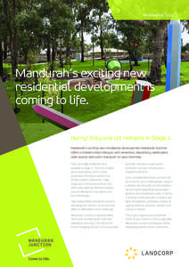 Residential lots  Mandurah’s exciting new residential development is coming to life. Hurry! Only one lot remains in Stage 2.