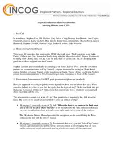 Bicycle & Pedestrian Advisory Committee Meeting Minutes June 6, [removed]Roll Call In attendance: Stephen Carr, J.D. Walker, Gary Parker, Craig Murray, Ann Domin, Jane Ziegler, Shannon Compton, Larry Mitchell, Matt Liecht