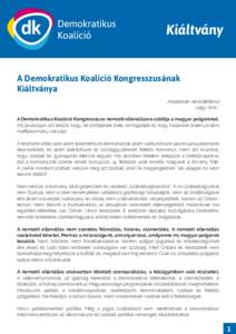 Kiáltvány  A Demokratikus Koalíció Kongresszusának Kiáltványa „Hazádnak rendületlenűl Légy híve…”