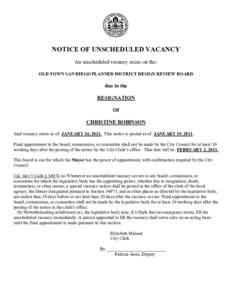 NOTICE OF UNSCHEDULED VACANCY An unscheduled vacancy exists on the: OLD TOWN SAN DIEGO PLANNED DISTRICT DESIGN REVIEW BOARD due to the RESIGNATION