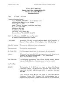 Approved March 25, 2014  December 10, 2013 Education Committee Meeting Kansas Board of Nursing Landon State Office Building, Room 509