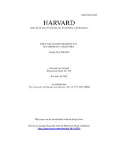ISSN[removed]HARVARD JOHN M. OLIN CENTER FOR LAW, ECONOMICS, AND BUSINESS  THE CASE AGAINST BOARD VETO