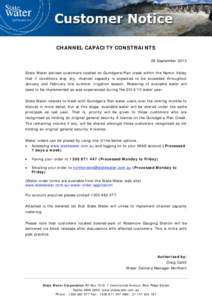 CHANNEL CAPACITY CONSTRAINTS 26 September 2013 State Water advises customers located on Gunidgera/Pian creek within the Namoi Valley that if conditions stay dry, channel capacity is expected to be exceeded throughout Jan