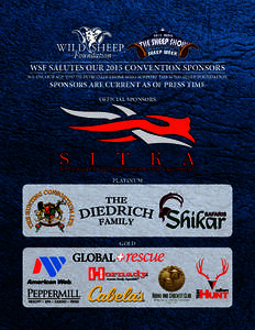 WSF SALUTES OUR 2015 CONVENTION SPONSORS WE ENCOURAGE YOU TO PATRONIZE THOSE WHO SUPPORT THE WILD SHEEP FOUNDATION SPONSORS ARE CURRENT AS OF PRESS TIME OFFICIAL SPONSORS