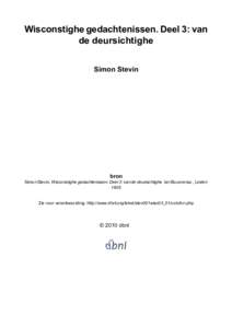 Wisconstighe gedachtenissen. Deel 3: van de deursichtighe Simon Stevin bron Simon Stevin, Wisconstighe gedachtenissen. Deel 3: van de deursichtighe. Ian Bouvvensz., Leiden