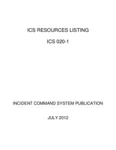 ICS RESOURCES LISTING ICSINCIDENT COMMAND SYSTEM PUBLICATION  JULY 2012