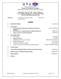 Working Meeting of the Finance & Operations Committee of the Board of Trustees of the Utah Transit Authority Wednesday, May 13th, 2015 – Noon to 2:00 p.m. UTA Frontlines Headquarters, Golden Spike Rooms 669 West 200 So