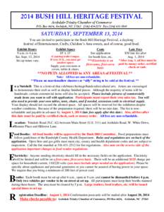 2014 BUSH HILL HERITAGE FESTIVAL Archdale-Trinity Chamber of Commerce P.O. Box 4634, Archdale, NC[removed]2073 Fax: ([removed]SATURDAY, SEPTEMBER 13, 2014 You are invited to participate in the Bush Hill Heri