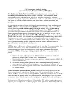 U.S. Customs and Border Protection Use of Force Reviews, Recommendations and Next Steps U.S. Customs and Border Protection’s (CBP) uniformed professionals too often face lifethreatening confrontations as they secure Am