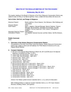 MINUTES OF THE REGULAR MEETING OF THE FRCD BOARD Wednesday, May 28, 2014 The regular meeting of the Board of Directors of the Florin Resource Conservation District was called to order at 6:30 p.m. by Barrie Lightfoot, Ch