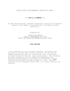 UNITED STATES ENVIRONMENTAL PROTECTION AGENCY  --- PCB Q & A MANUAL --- An EPA TSCA assistance document designed to provide the regulated community with Agency interpretations to frequently posed