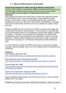 7.11 Black and Minority Ethnic Communities Overarching Standard 57: Black and Ethnic Minority Communities A person from a black or minority ethnic (BME) community should have access to a full range of mental health servi