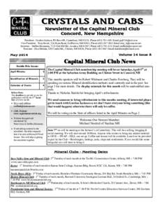 CRYSTALS AND CABS Newsletter of the Capital Mineral Club Concord, New Hampshire President - Gordon Jackson, PO Box 600, Canterbury, NH 03224, PhoneEmail  Vice President - Tony Howd, 22A Rya