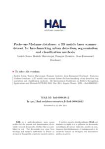 Paris-rue-Madame database: a 3D mobile laser scanner dataset for benchmarking urban detection, segmentation and classification methods Andr´es Serna, Beatriz Marcotegui, Fran¸cois Goulette, Jean-Emmanuel Deschaud