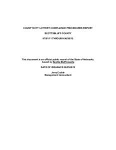 COUNTY/CITY LOTTERY COMPLIANCE PROCEDURES REPORT  SCOTTSBLUFF COUNTY  [removed]THROUGH [removed]  This document is an official public record of the State of Nebraska,  Issued by Scotts Bluff Count