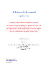 Reflections on Schillebeeckx and spiritual care An experience of one of the spiritual care givers in this hospital: “Jesus  cleared  some  space  for  me  at  the  cross,  he  moved  over  a  little.”  