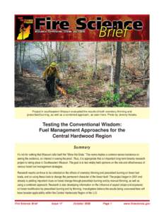 Project in southeastern Missouri evaluated the results of both overstory thinning and prescribed burning, as well as a combined approach, as seen here. Photo by Jeremy Kolaks. Testing the Conventional Wisdom: Fuel Manage