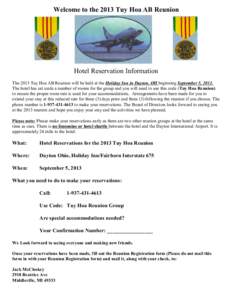 Welcome to the 2013 Tuy Hoa AB Reunion  Hotel Reservation Information The 2013 Tuy Hoa AB Reunion will be held at the Holiday Inn in Dayton, OH beginning September 5, 2013. The hotel has set aside a number of rooms for t