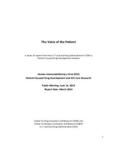 The Voice of the Patient  A series of reports from the U.S. Food and Drug Administration’s (FDA’s) Patient-Focused Drug Development Initiative  Human Immunodeficiency Virus (HIV)