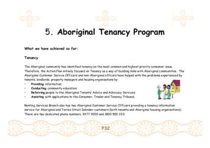 5. Aboriginal Tenancy Program What we have achieved so far: Tenancy The Aboriginal community has identified tenancy as the most common and highest priority consumer issue. Therefore, the Action Plan initially focused on 
