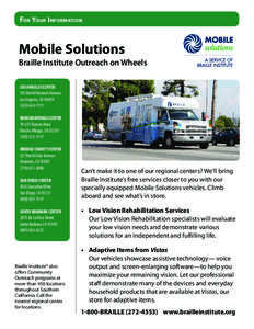 FOR YOUR INFORMATION  Mobile Solutions Braille Institute Outreach on Wheels LOS ANGELES CENTER 741 North Vermont Avenue