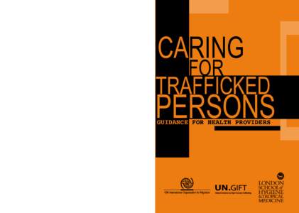 CARING FOR TRAFFICKED PERSONS: GUIDANCE FOR HEALTH PROVIDERS  17 route des Morillons 1211 Geneva 19 Switzerland Tel: + | Fax: +