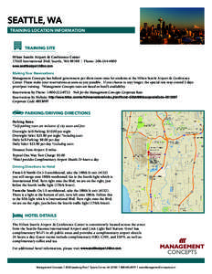 SEATTLE, WA TRAINING LOCATION INFORMATION TRAINING SITE Hilton Seattle Airport & Conference Center[removed]International Blvd, Seattle, WA 98188 | Phone: [removed]